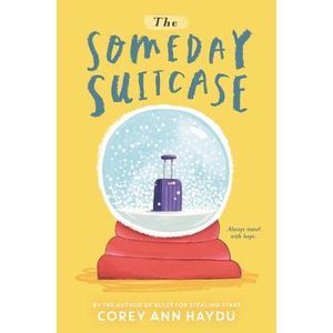 The Someday Suitcase -- Corey Ann Haydu